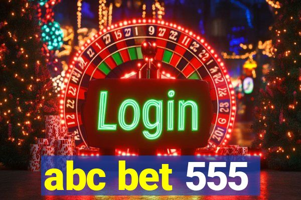 abc bet 555